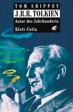 J.R.R. Tolkien – Autor des Jahrhunderts von Krege,  Wolfgang, Shippey,  Tom