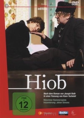 J. Roth: Hiob, Münchner Kammerspiele von Hess,  Walter, Johan,  Simon, Jung,  André, Krappatsch,  Sylvana, Puls,  Wiebke, Roth,  Joseph, Scharf,  Steven, Schmahl,  Hildegard, Tachelet,  Koen, Telgenkämper,  Edmund