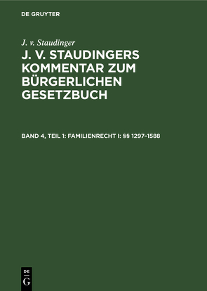 J. v. Staudinger: J. v. Staudingers Kommentar zum Bürgerlichen Gesetzbuch / Familienrecht I: §§ 1297–1588 von Engelmann,  Theodor