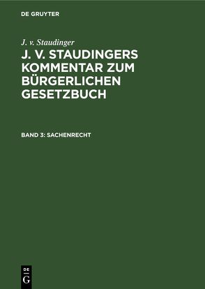 J. v. Staudinger: J. v. Staudingers Kommentar zum Bürgerlichen Gesetzbuch / Sachenrecht von Kober,  Karl