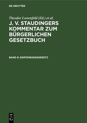 J. v. Staudingers Kommentar zum Bürgerlichen Gesetzbuch / Einführungsgesetz von Kuhlenbeck,  L.