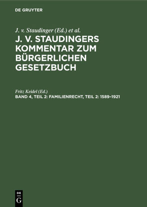 J. v. Staudingers Kommentar zum Bürgerlichen Gesetzbuch / Familienrecht, Teil 2: 1589–1921 von Keidel,  Fritz