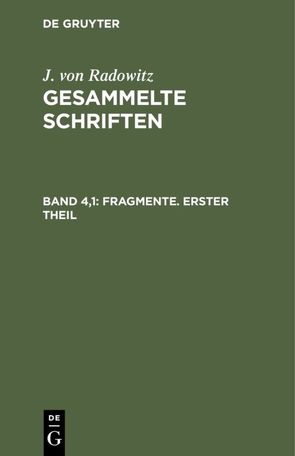 J. von Radowitz: Gesammelte Schriften / Fragmente, Teil 1 von Radowitz,  J. von