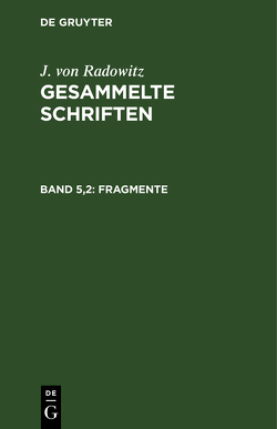 J. von Radowitz: Gesammelte Schriften / Fragmente, Teil 2 von Radowitz,  J. von