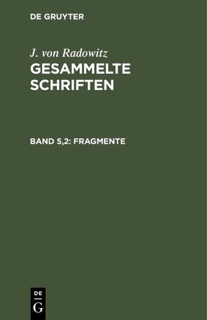 J. von Radowitz: Gesammelte Schriften / Fragmente, Teil 2 von Radowitz,  J. von