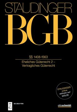 J. von Staudingers Kommentar zum Bürgerlichen Gesetzbuch mit Einführungsgesetz… / §§ 1408-1563 von Löhnig,  Martin