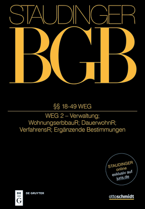 J. von Staudingers Kommentar zum Bürgerlichen Gesetzbuch mit Einführungsgesetz… / §§ 18-49 WEG von Häublein,  Martin, Jacoby,  Florian, Lehmann-Richter,  Arnold, Rapp,  Manfred, Wobst,  Felix