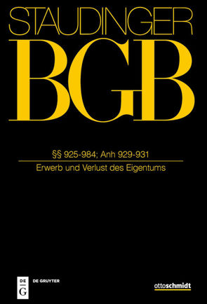 J. von Staudingers Kommentar zum Bürgerlichen Gesetzbuch mit Einführungsgesetz… / §§ 925-984; Anh zu §§ 929-931 von Diehn,  Thomas, Heinze,  Christian A.