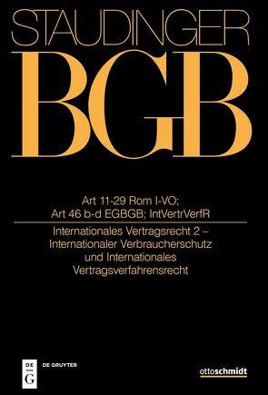 J. von Staudingers Kommentar zum Bürgerlichen Gesetzbuch mit Einführungsgesetz… / Art 11-29 Rom I-VO; Art 46 b und c EGBGB; IntVertrVerfR von Armbrüster,  Christian, Hausmann,  Rainer, Magnus,  Ulrich, Winkler von Mohrenfels,  Peter