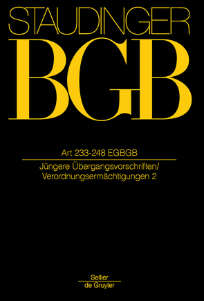 J. von Staudingers Kommentar zum Bürgerlichen Gesetzbuch mit Einführungsgesetz… / Art 233-248 von Dörner,  Heinrich, et al., Jacoby,  Florian, Martens,  Sebastian