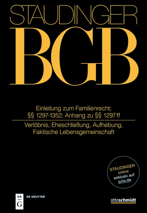 J. von Staudingers Kommentar zum Bürgerlichen Gesetzbuch mit Einführungsgesetz… / Einl zum FamR; §§ 1297-1352; Anh zu §§ 1297 ff von Löhnig,  Martin, Voppel,  Reinhard