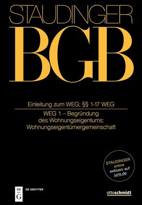 J. von Staudingers Kommentar zum Bürgerlichen Gesetzbuch mit Einführungsgesetz… / Einleitung zum WEG; §§ 1-17 WEG von Jacoby,  Florian, Lehmann-Richter,  Arnold, Wobst,  Felix