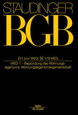 J. von Staudingers Kommentar zum Bürgerlichen Gesetzbuch mit Einführungsgesetz… / Einleitung zum WEG; §§ 1-19 WEG von Kreuzer,  Heinrich, Rapp,  Manfred