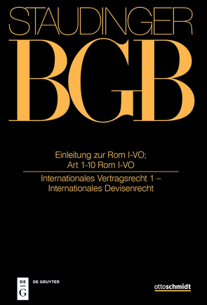 J. von Staudingers Kommentar zum Bürgerlichen Gesetzbuch mit Einführungsgesetz… / Einleitung zur Rom I-VO; Art 1-10 Rom I-VO von Armbrüster,  Christian, Ebke,  Werner F., Hausmann,  Rainer, Magnus,  Ulrich