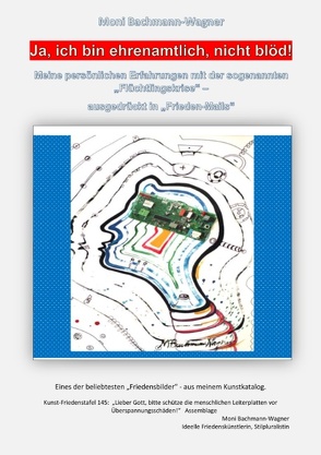 Ja, ich bin ehrenamtlich, nicht blöd von Bachmann-Wagner,  Moni