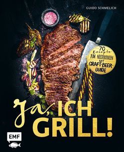 Ja, ich grill! von Schmelich,  Guido