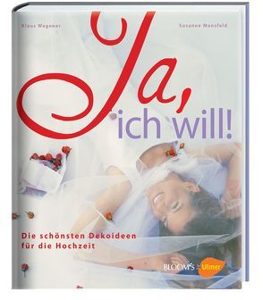 Ja, ich will! von Fischer,  Carolin, Mansfeld,  Susanne, Meier-Ebert,  Karen