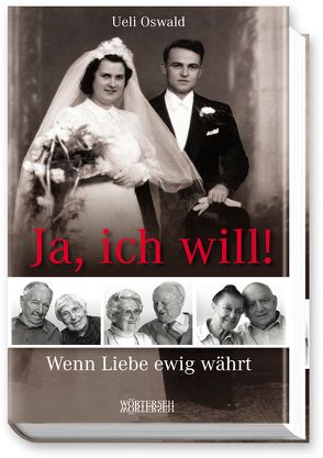 Ja, ich will! von Oswald,  Ueli