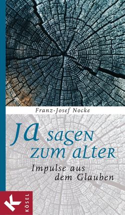 Ja sagen zum Alter von Nocke,  Franz-Josef