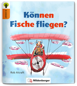 Ja sowas! Können Fische fliegen? von Alcroft,  Rob, Beech,  Mark, Oelschlegel,  Stephanie