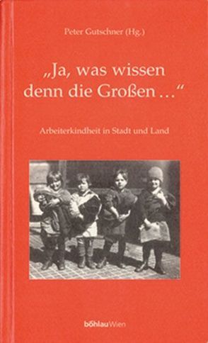 „Ja, was wissen denn die Großen …“ von Gutschner,  Peter