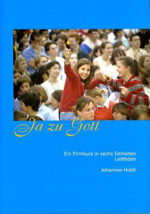 Ja zu Gott – Leitfaden von Holdt,  Johannes