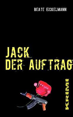 Jack – Der Auftrag von Eickelmann,  Beate