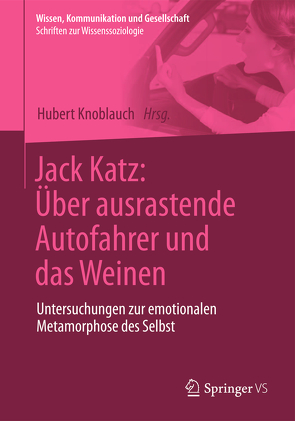 Jack Katz: Über ausrastende Autofahrer und das Weinen von Knoblauch,  Hubert