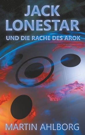 Jack Lonestar und die Rache des Arok von Ahlborg,  Martin