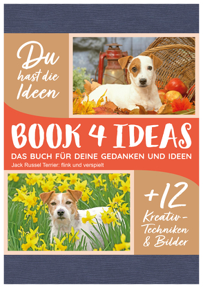 BOOK 4 IDEAS modern | Eintragbuch mit Bildern: Jack Russell Terrier: flink und verspielt