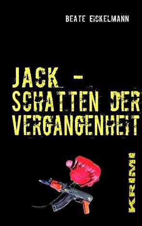 Jack – Schatten der Vergangenheit von Eickelmann,  Beate