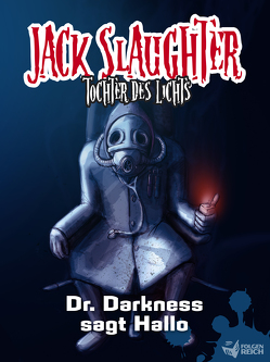 Jack Slaughter – Dr. Darkness sagt Hallo von Lueg,  Lars Peter, Lux,  Alexander