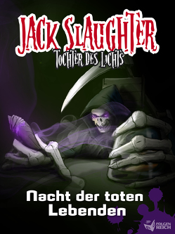 Jack Slaughter – Nacht der toten Lebenden von Lueg,  Lars Peter, Lux,  Alexander