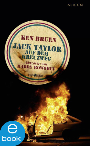 Jack Taylor auf dem Kreuzweg von Bruen,  Ken, Rowohlt,  Harry