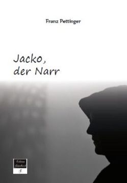 Jacko, der Narr von Pettinger,  Franz