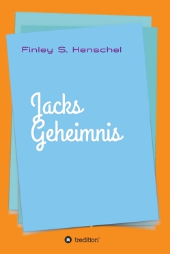 Jacks Geheimnis von Henschel,  Finley Sander