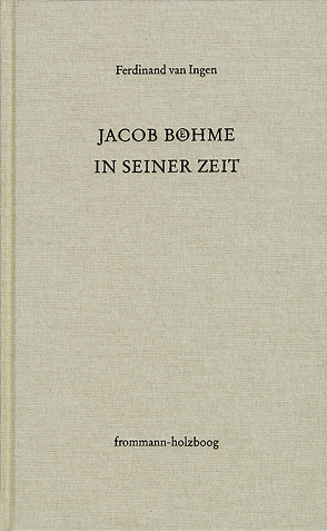 Jacob Böhme in seiner Zeit von Ingen,  Ferdinand van