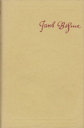 Jacob Böhme: Sämtliche Schriften / Band 6: De signatura rerum, oder Von der Geburt und Bezeichnung aller Wesen (1622) u.a. von Böhme,  Jacob, Peuckert,  Will-Erich