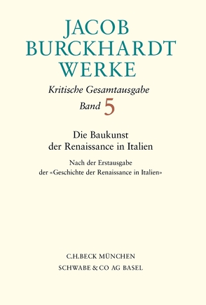 Jacob Burckhardt Werke Bd. 5: Die Baukunst der Renaissance in Italien von Burckhardt,  Jacob, Ghelardi,  Maurizio