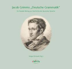 Jacob Grimms „Deutsche Grammatik“ von Ehrhardt,  Holger, Eroms,  Hans-Werner, Haas,  Walter, Kotin,  Michail L, Kraut,  Philip, Lange,  Marie-Louise, Linnebach,  Andrea