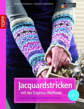 Jacquardstricken mit der Express-Methode von Kiedaisch,  Frauke, Steinbach,  Tanja