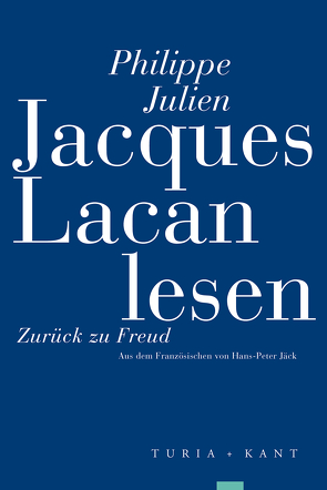 Jacques Lacan lesen von Jäck,  Hans-Peter, Julien,  Philippe