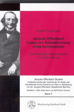 Jacques Offenbach von Ackermann,  Peter, Hawig,  Peter, Hochschule für Musik und darstellende Kunst Frankfurt a. M., Jacques-Offenbach-Gesellschaft Bad Ems, Pourvoyeur,  Robert, Schwarz,  Ralf O