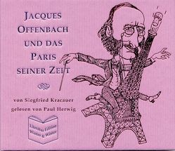 Jacques Offenbach und das Paris seiner Zeit von Kracauer,  Siegfried