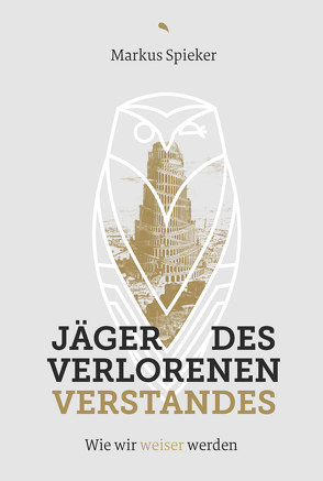 Jäger des verlorenen Verstandes von Spieker,  Markus