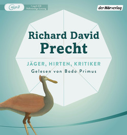 Jäger, Hirten, Kritiker von Precht,  Richard David, Primus,  Bodo