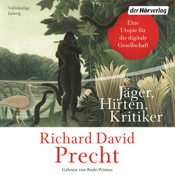 Jäger, Hirten, Kritiker von Precht,  Richard David, Primus,  Bodo