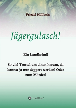 Jägergulasch! von Höllbein,  Friedel