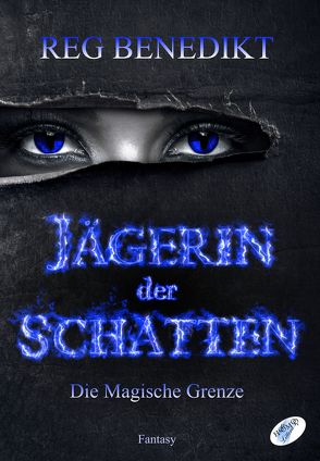 Jägerin der Schatten von Benedikt,  Reg