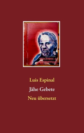 Jähe Gebete von Espinal,  Luis, Stosiek,  Daniel